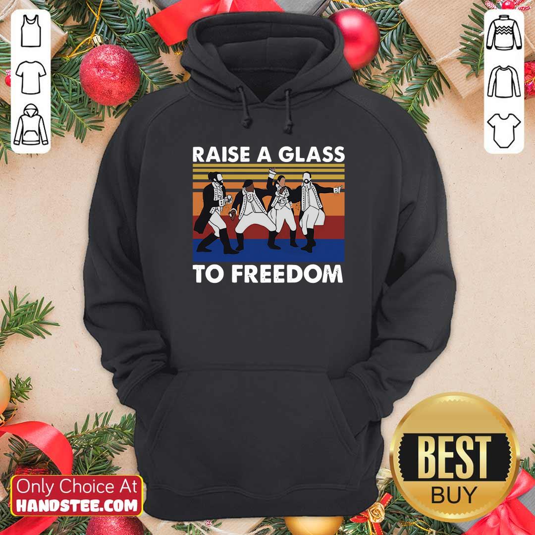 Good Hamilton Raise A Glass To Freedom Vintage Shirt