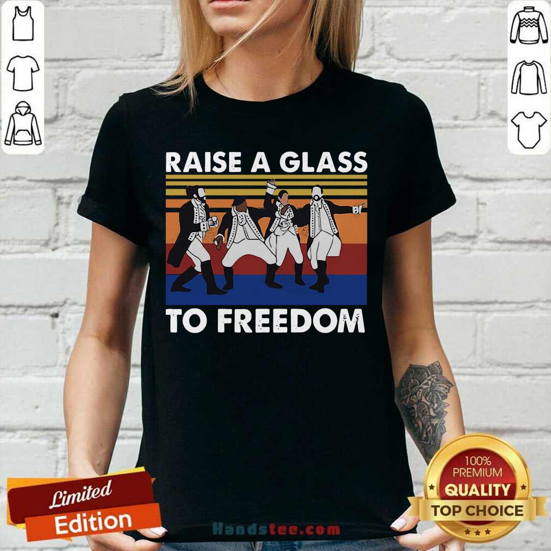 Good Hamilton Raise A Glass To Freedom Vintage Shirt