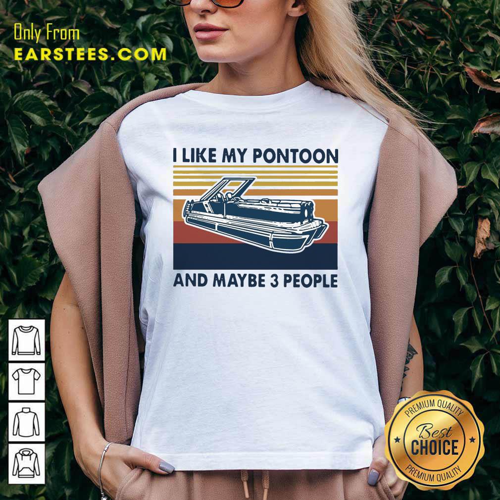 Good I Like My Pontoon And Maybe 3 People Vintage Retro Shirt
