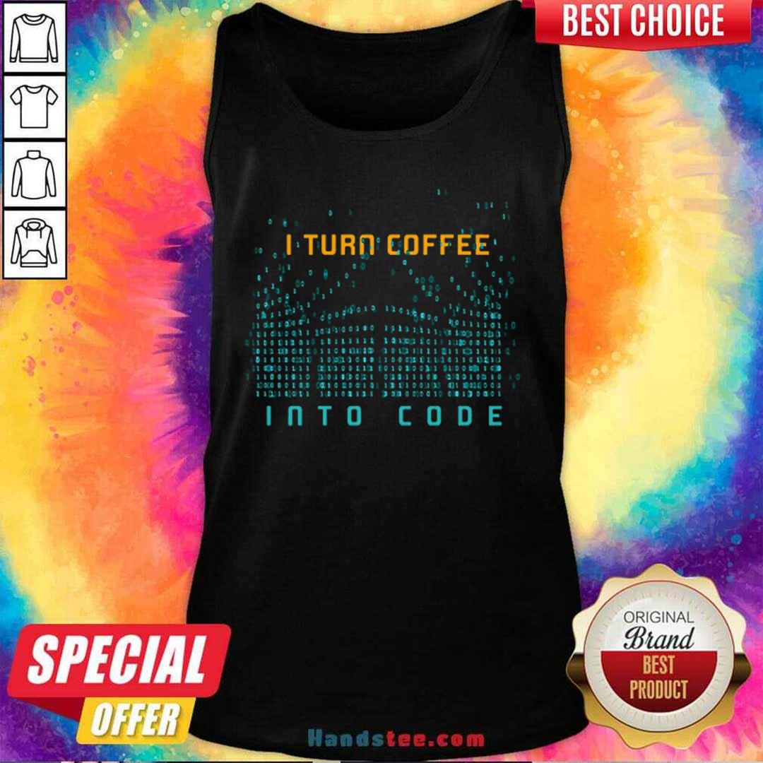 Good I Turn Coffee Into Code 54 Shirt