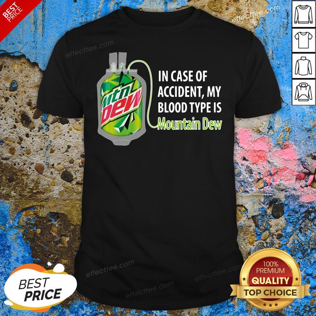 Good In Case Of Accident My Blood Type Is Mountain Shirt