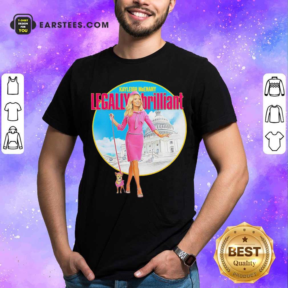 Good Kayleigh Mcenany Legally Brilliant Shirt