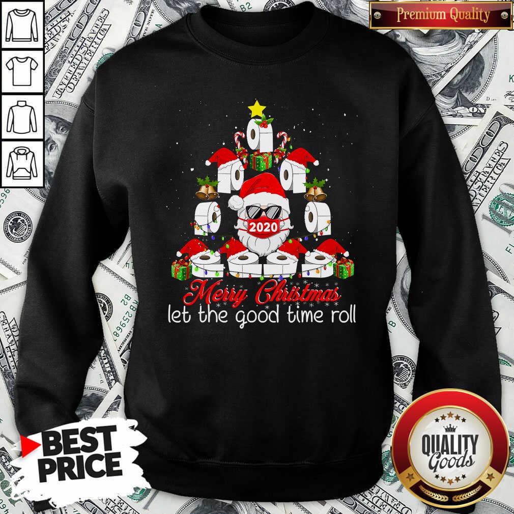 good-merry-christmas-let-the-good-time-roll-santa-face-mask-2020-toilet-paper-xmas-tree-sweatshirt.jpg