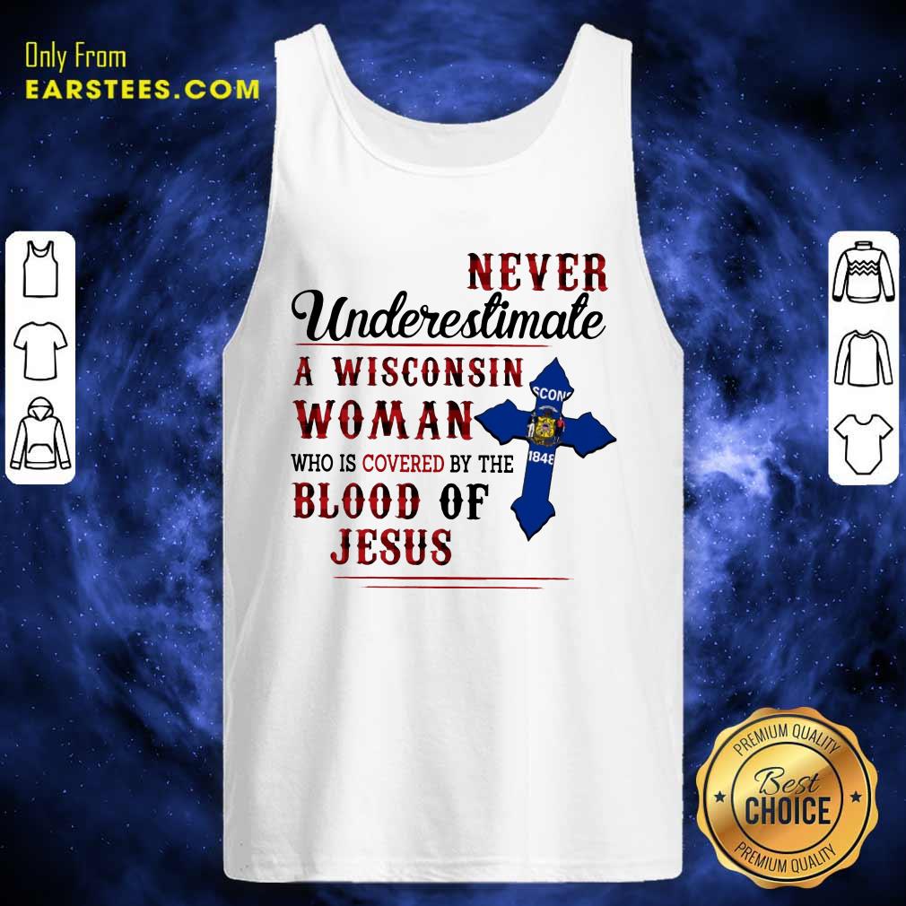 Good Never Underestimate A Wisconsin Blood Of Jesus Shirt