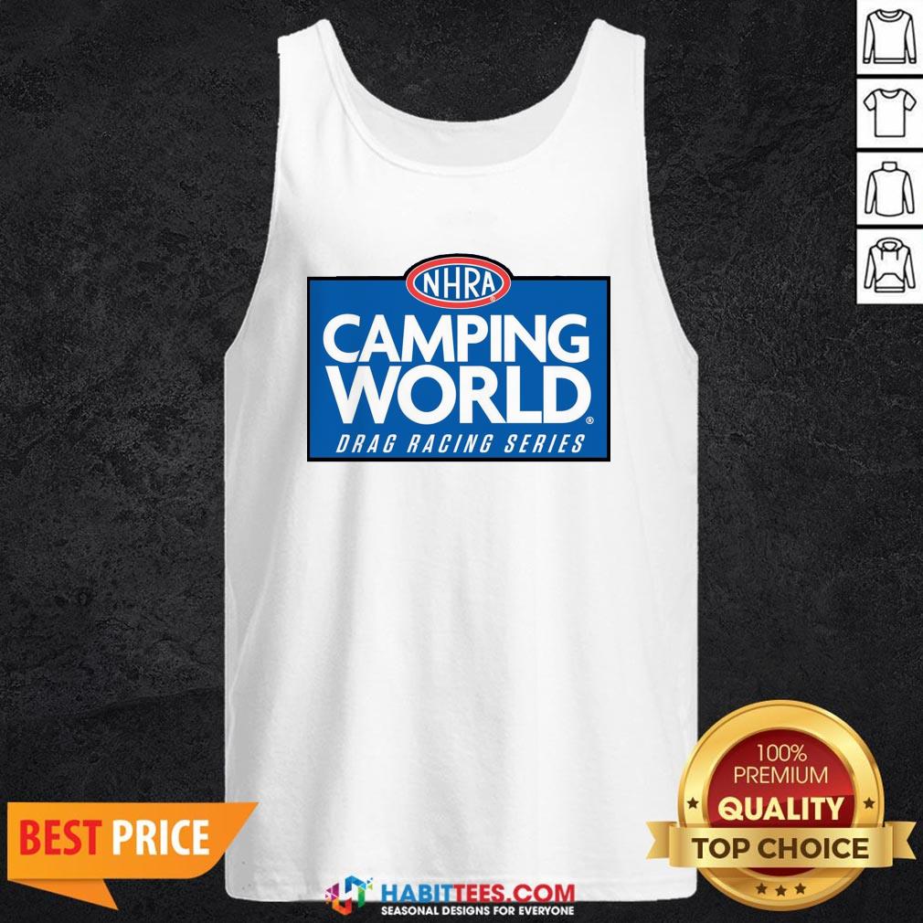 Good NHRA Camping World Drag Racing Series Shirt