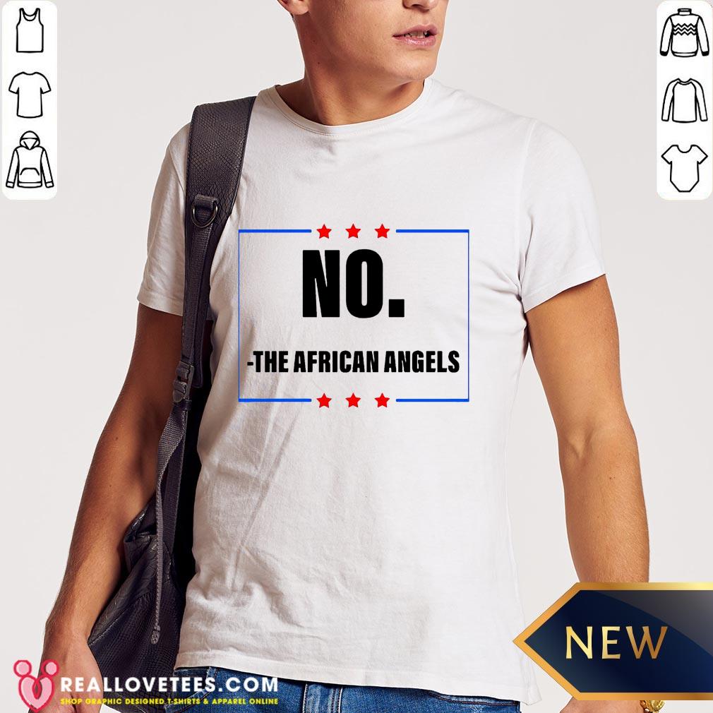 Good No The African Angels Stars Election Shirt
