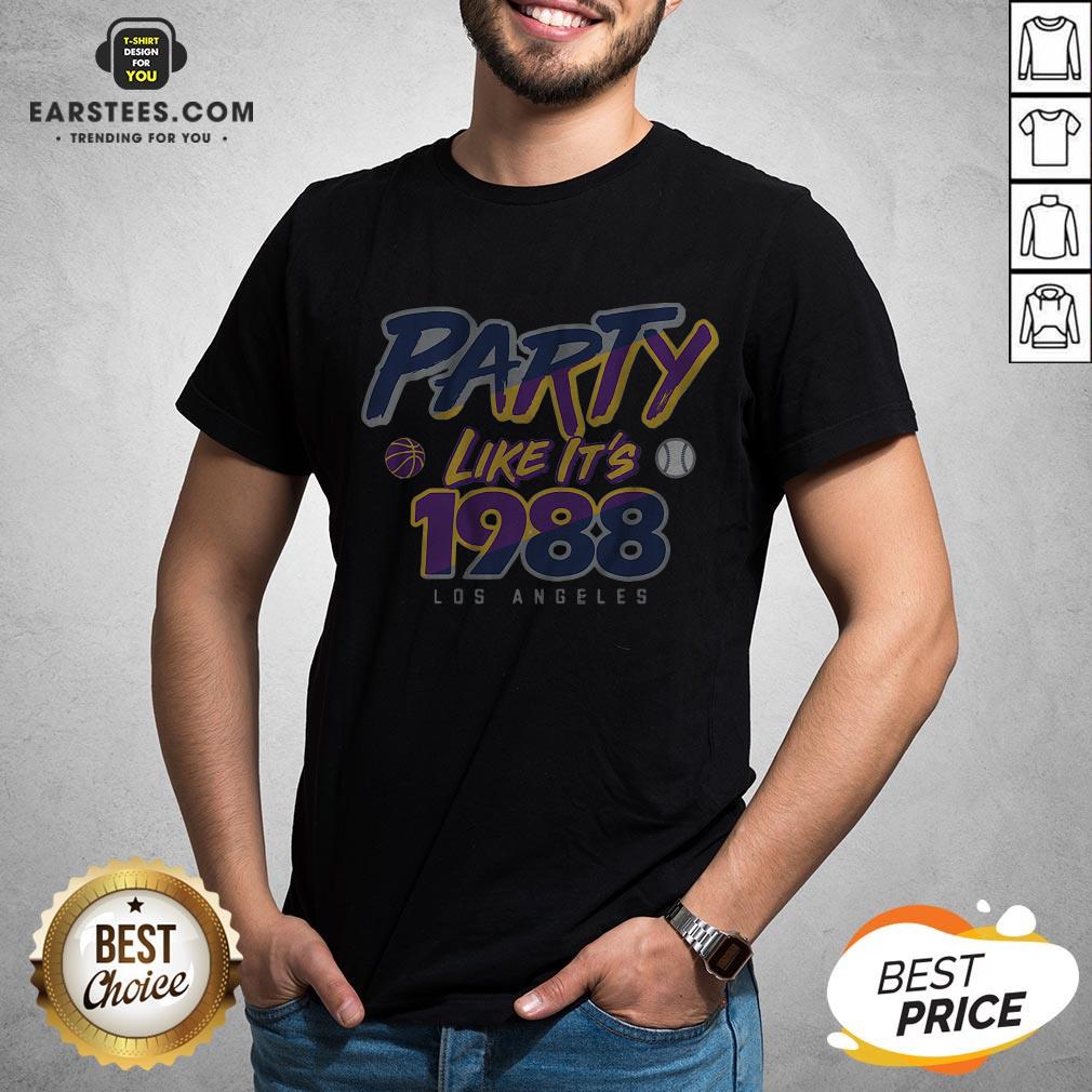Good Party Like It’s 1988 Los Angeles T-Shirts