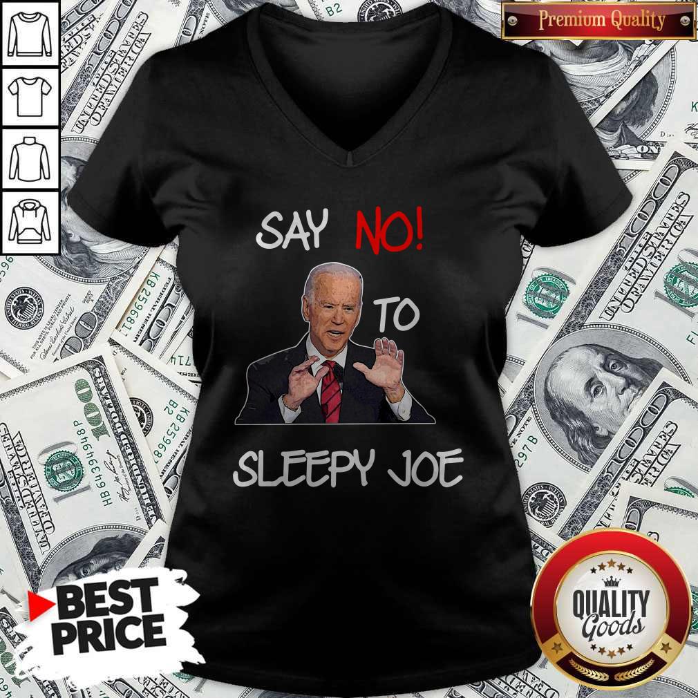 Good Say No To Sleepy Joe Shirt