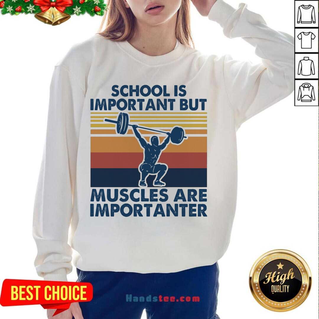Good School Is Important But Muscles Are Importanter Vintage Retro Shirt