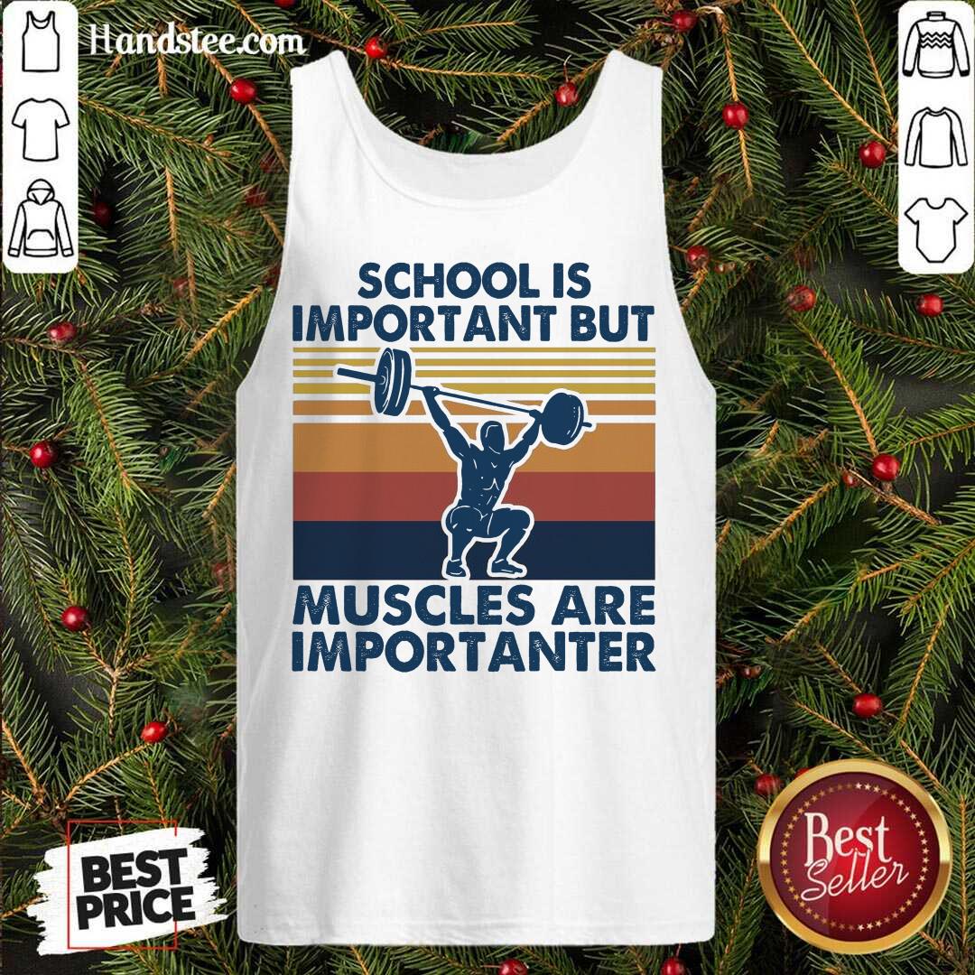 Good School Is Important But Muscles Are Importanter Vintage Retro Shirt