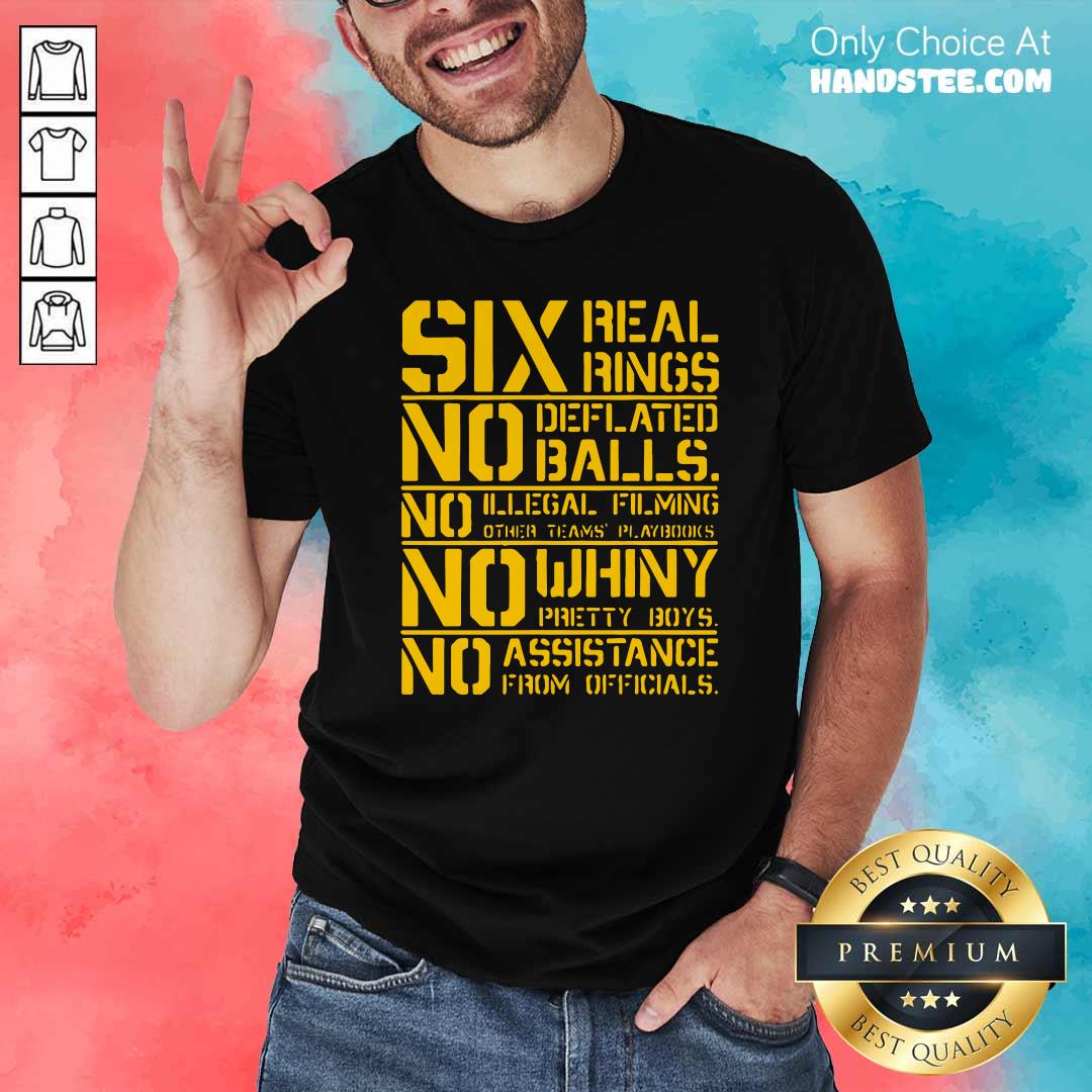 Good Six Real Rings No Deflated Balls No Illegal Filming Shirt