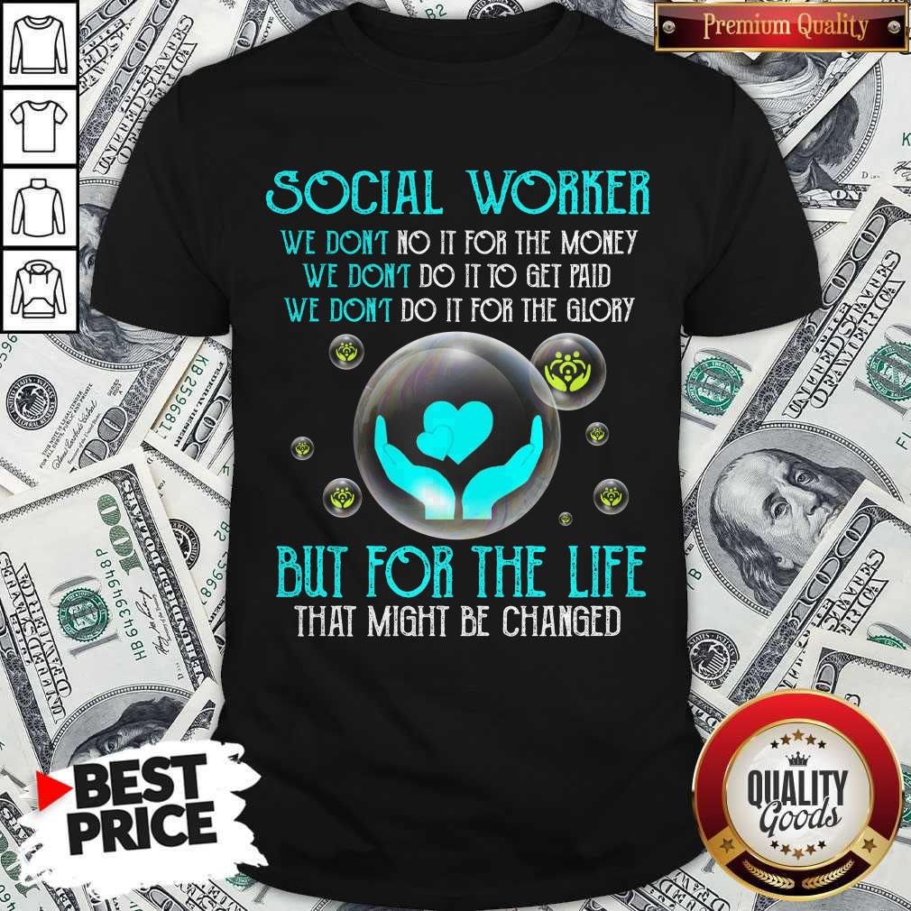 good-social-worker-we-dont-do-it-for-the-money-shirt.jpg