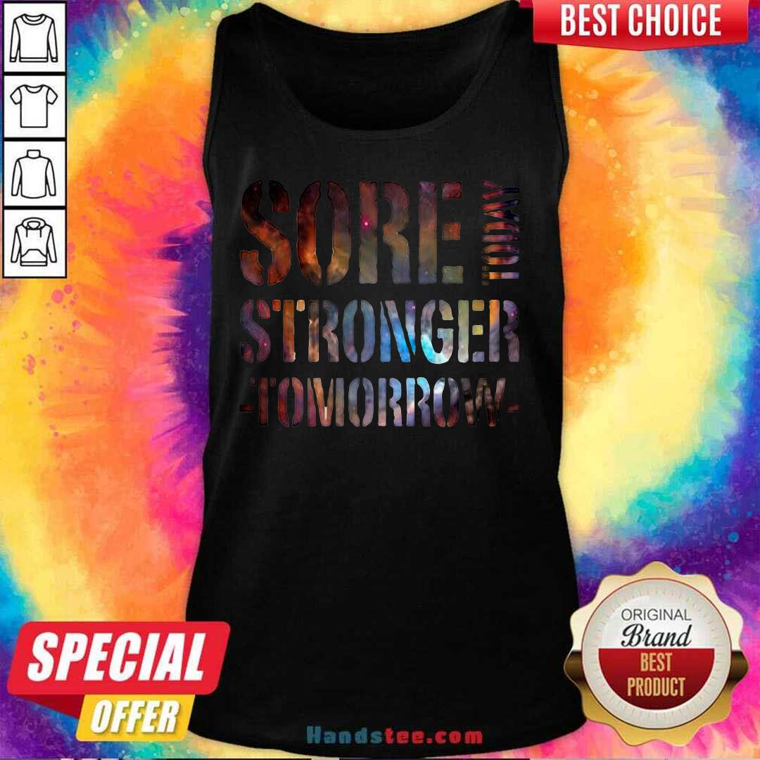 Good Sore 4 Today Stronger Tomorrow Shirt
