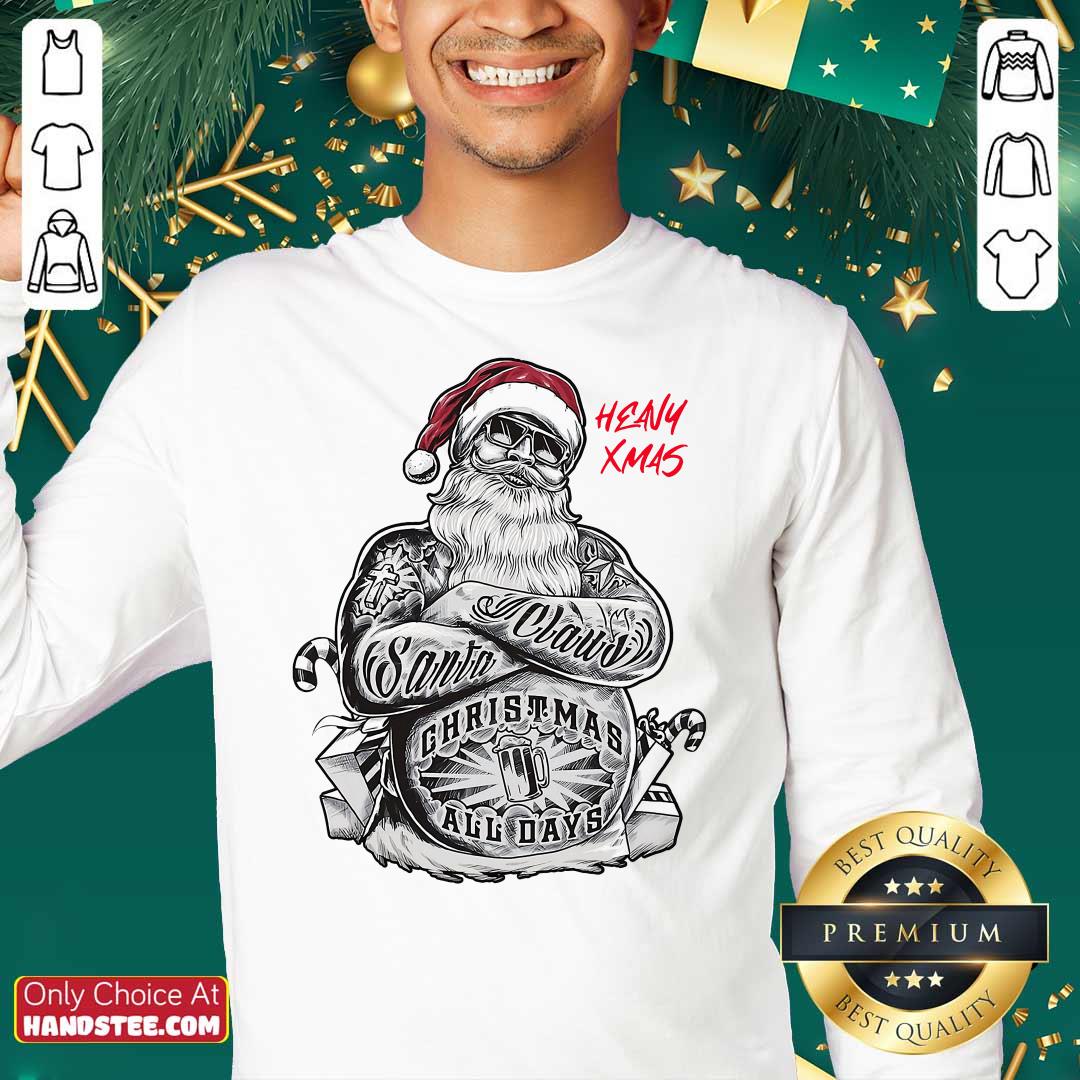 Good Tattoo Heavy Xmas Santa Claus Christmas All Days Shirt