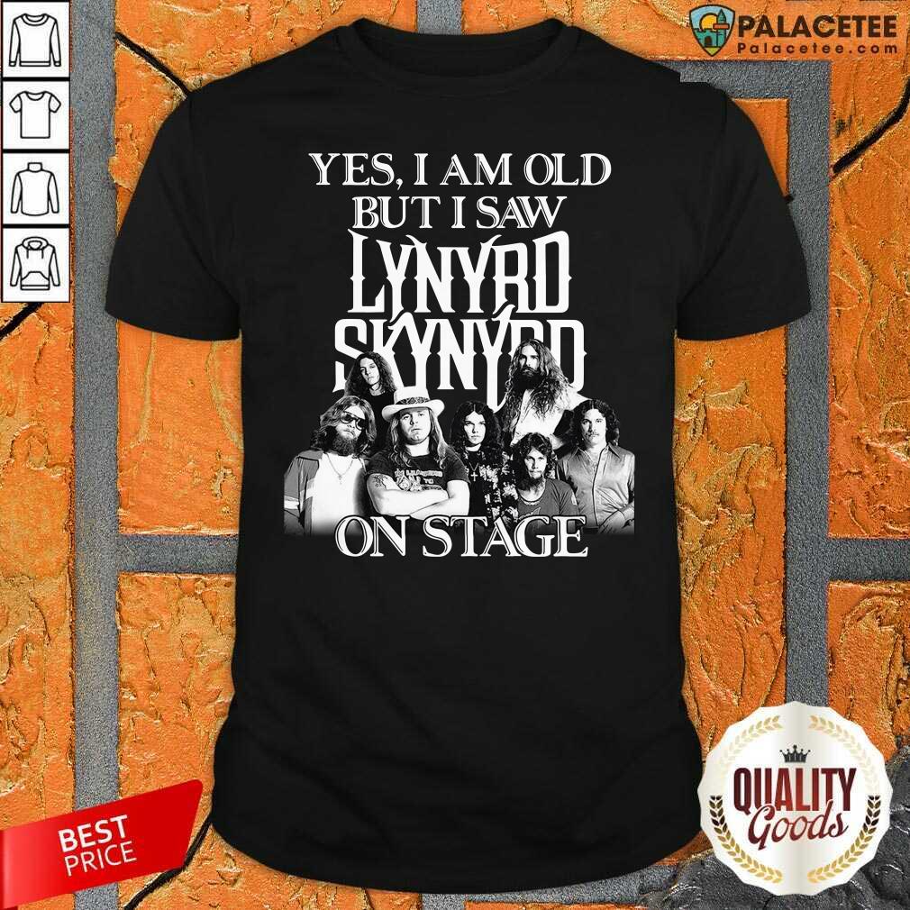Good The Lynyrd Skynyrd Yes I’m Old But I Saw On Stage 2021 Shirt