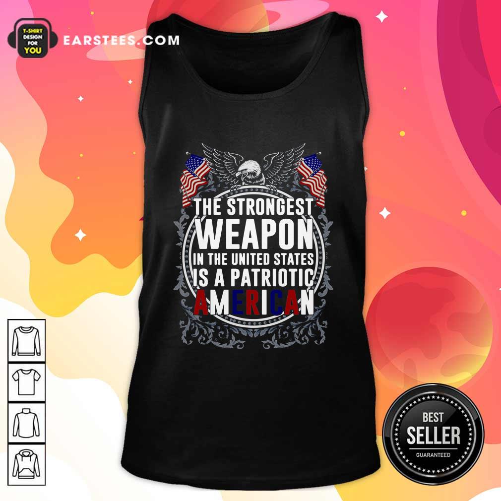 Good The Strongest Weapon In The United States Is A Patriotic American Shirt