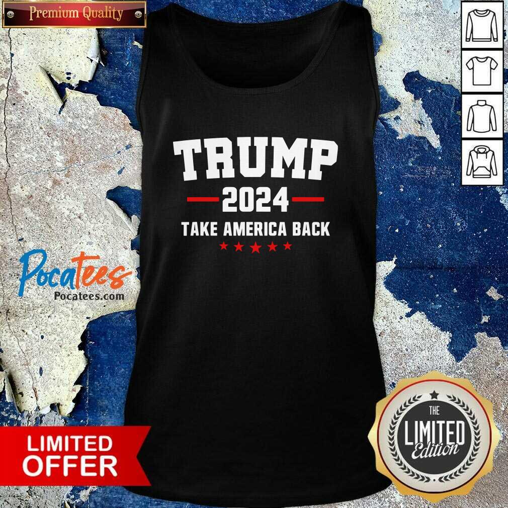Good Trump 2024 Take America Back Election Politics The Return Shirt