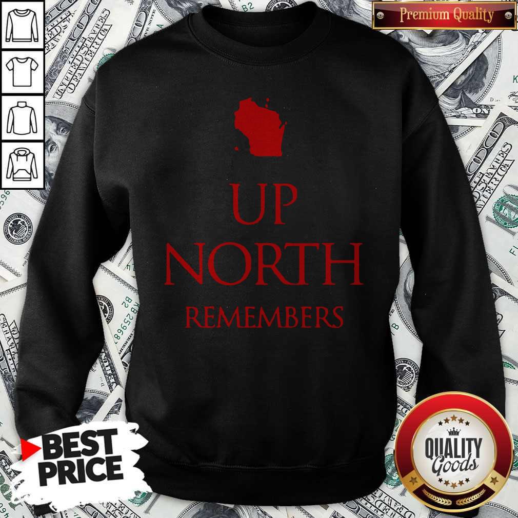Good Up Nort Remembers Shirt