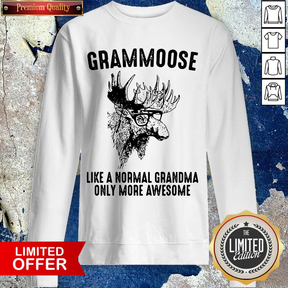 Grammoose Like A Normal Grandma Only More Awesome Shirt