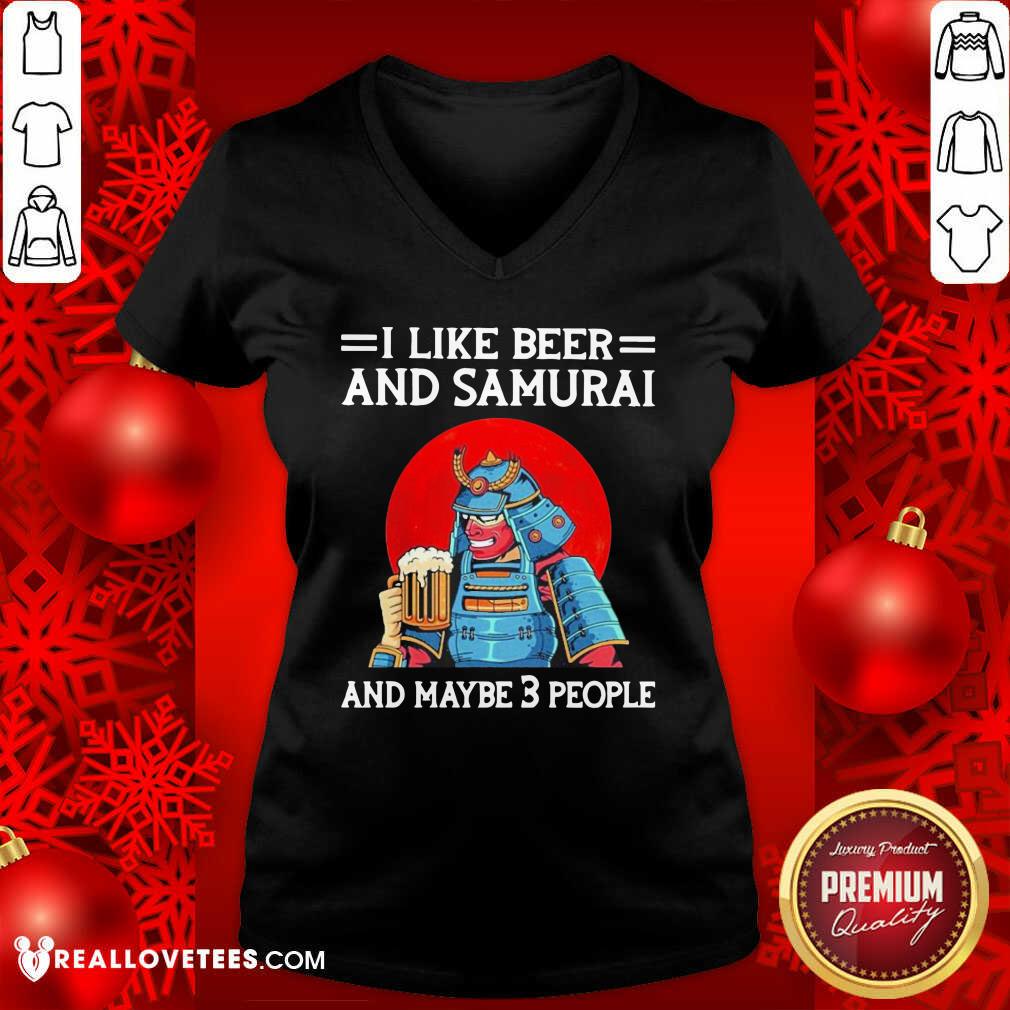 Grateful I Like Beer And Samurai And Maybe 3 People Shirt