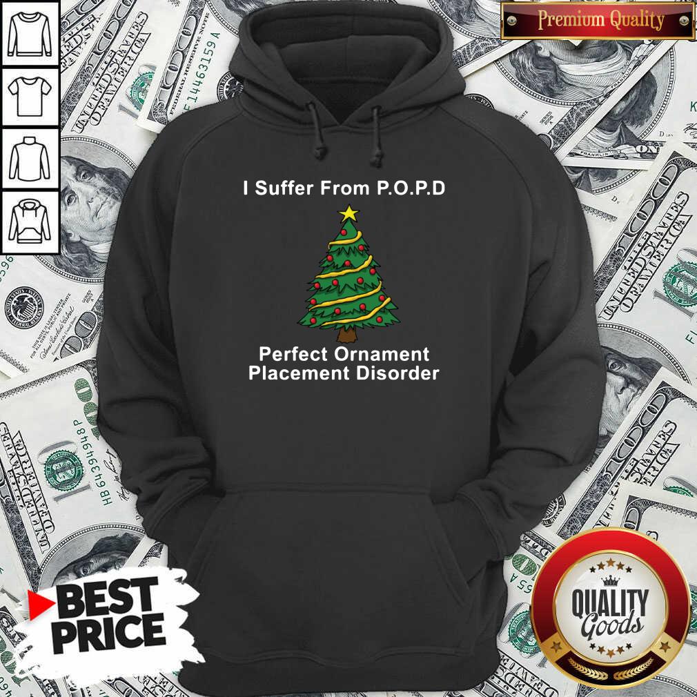 Great I Suffer From POPD Perfect Ornament Placement Disorder Christmas T-Shirt