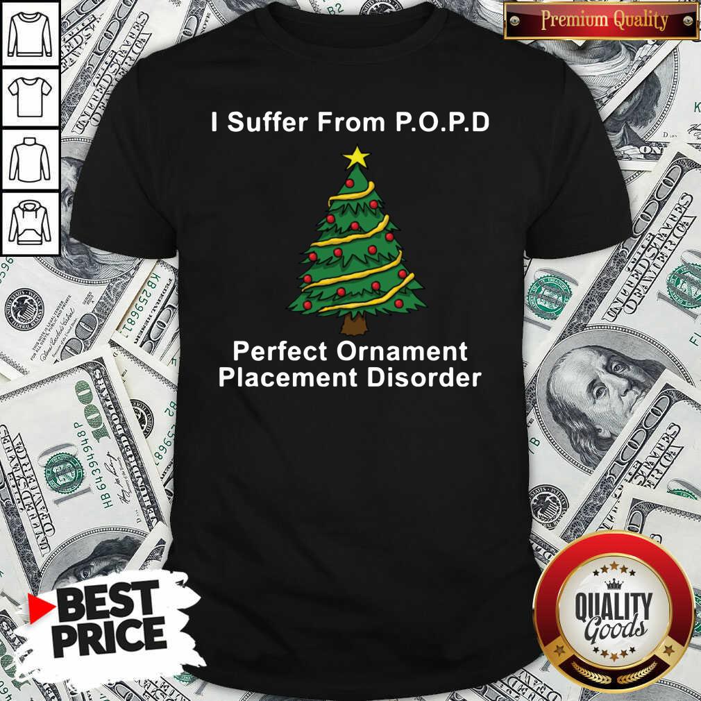 Great I Suffer From POPD Perfect Ornament Placement Disorder Christmas T-Shirt
