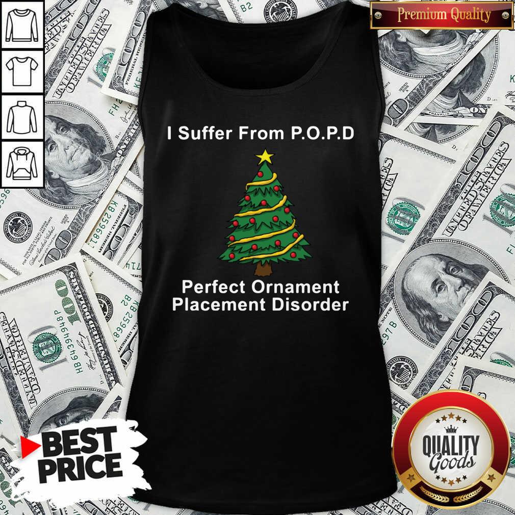 Great I Suffer From POPD Perfect Ornament Placement Disorder Christmas T-Shirt