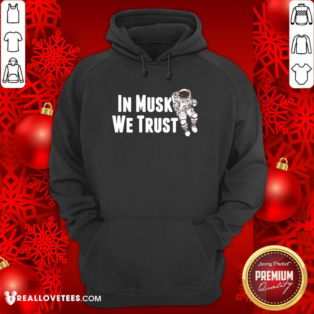 Great In Musk We Trust Space Shirt