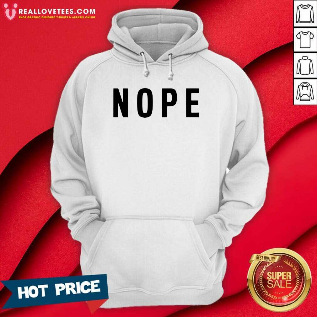 Great Nope Grumpy Attitude For Dad Shirt