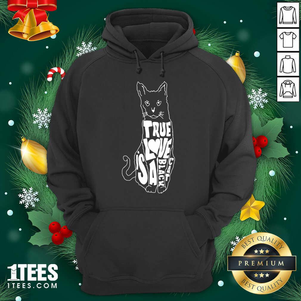 Great True Love Is A Black Cat Shirt