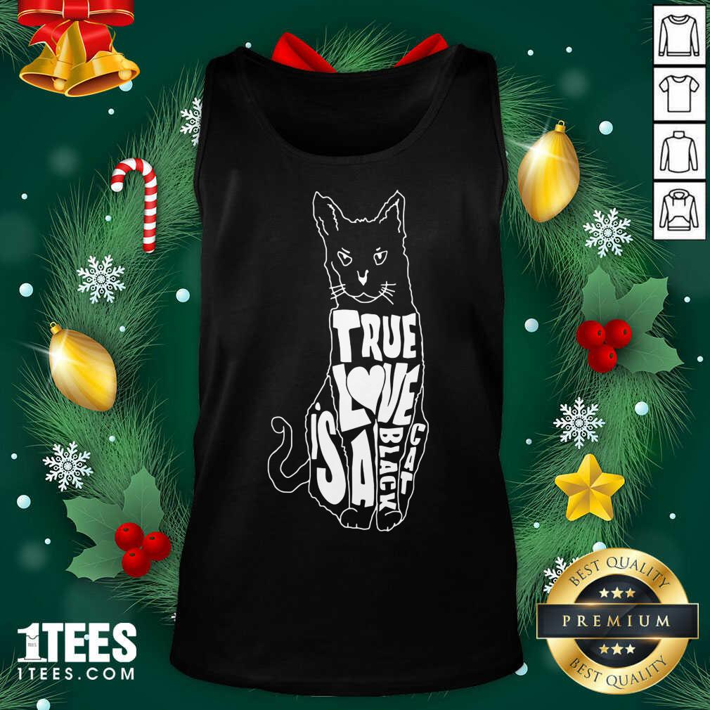 Great True Love Is A Black Cat Shirt