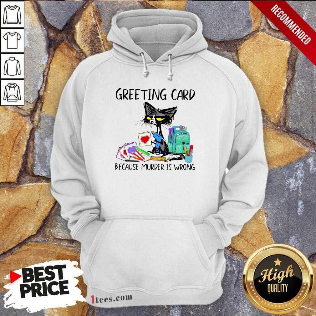 Greeting Card Because Murder Black Cat Shirt