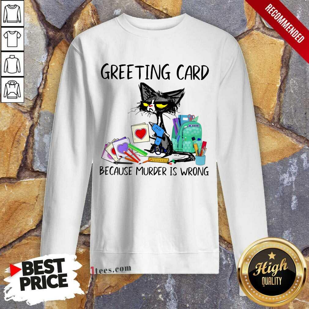 Greeting Card Because Murder Black Cat Shirt