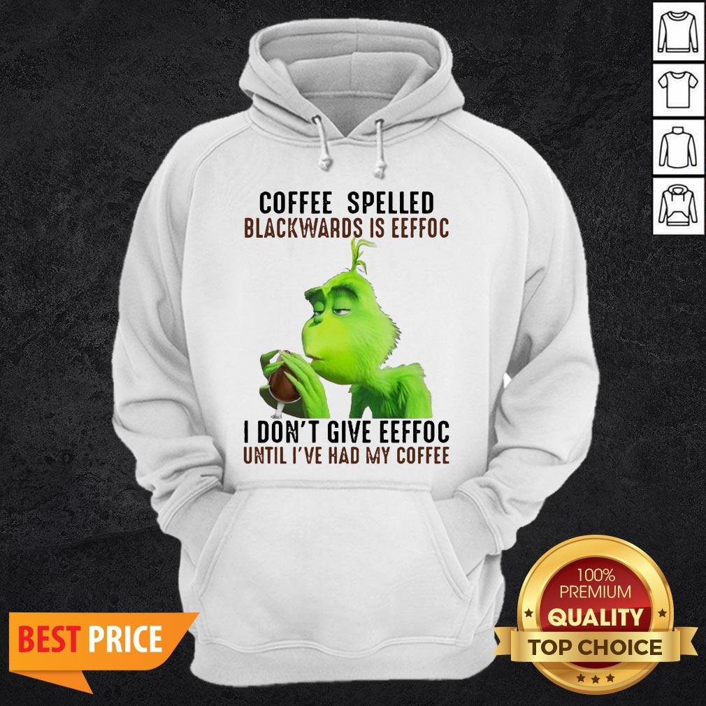grinch-coffee-spelled-backwards-is-eeffoc-i-dont-give-eeffoc-until-ive-had-my-coffee-hoodie.jpg
