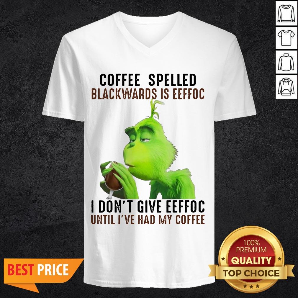 grinch-coffee-spelled-backwards-is-eeffoc-i-dont-give-eeffoc-until-ive-had-my-coffee-v-neck.jpg