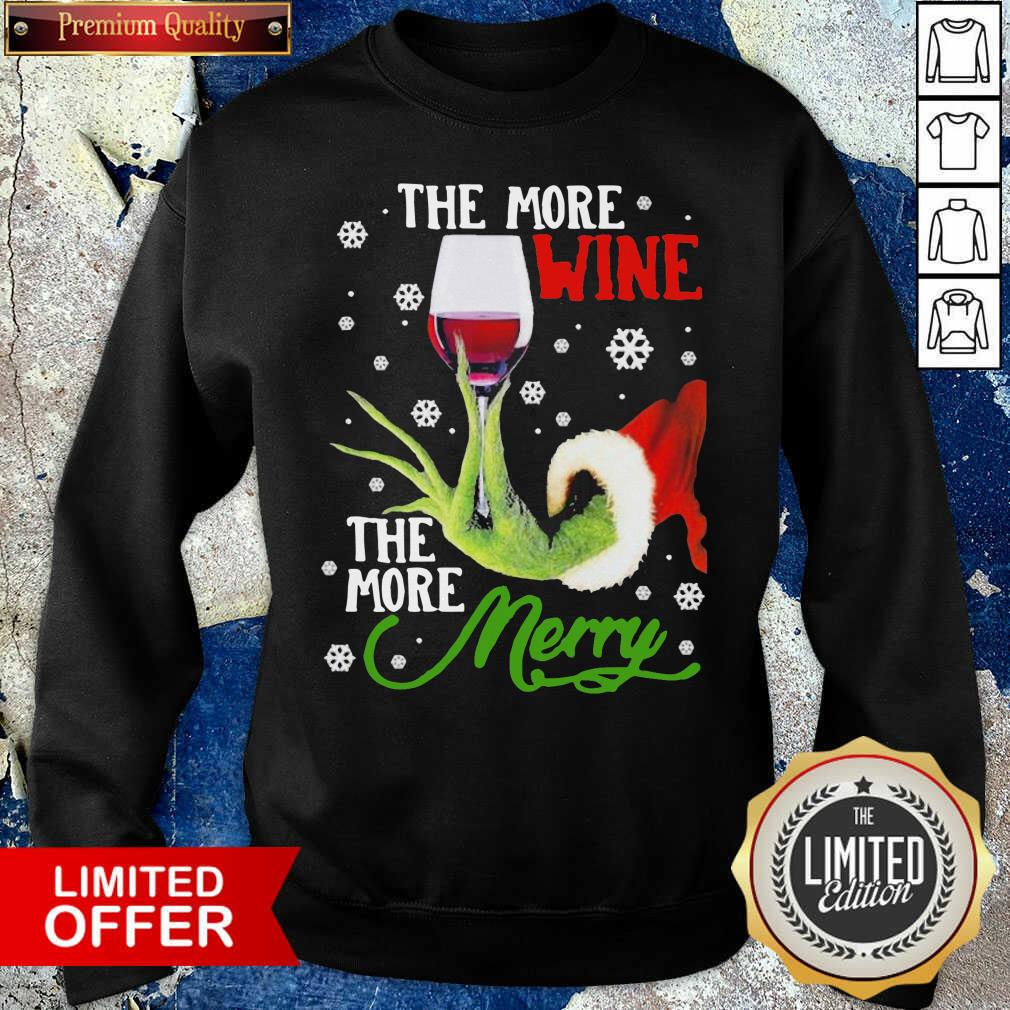 Grinch Hand Holding The More Wine The More Merry Christmas Shirt