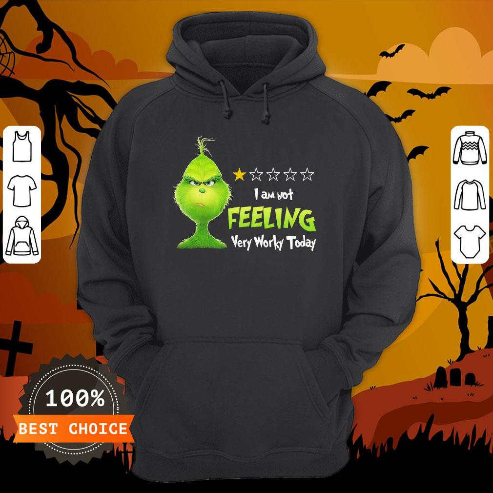 Grinch I Am Not Feeling Very Worky Today Shirt