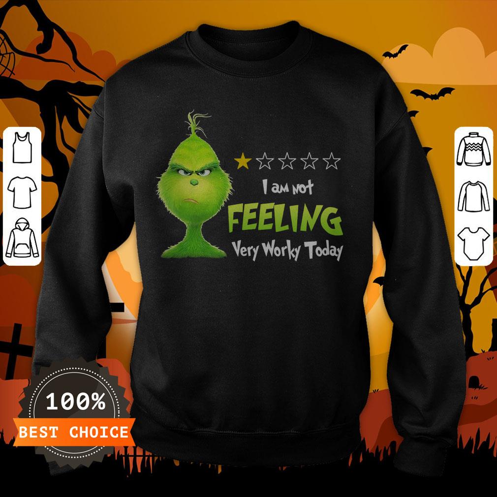 Grinch I Am Not Feeling Very Worky Today Shirt