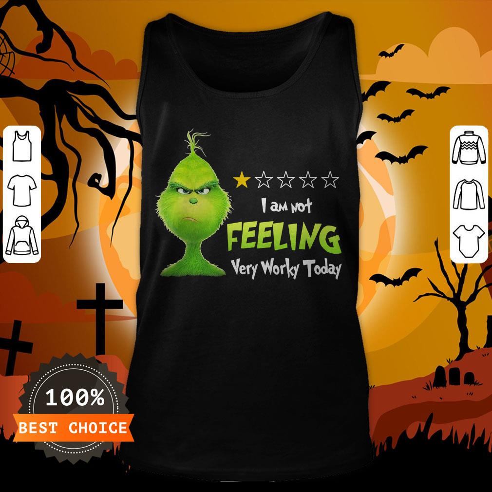 Grinch I Am Not Feeling Very Worky Today Shirt