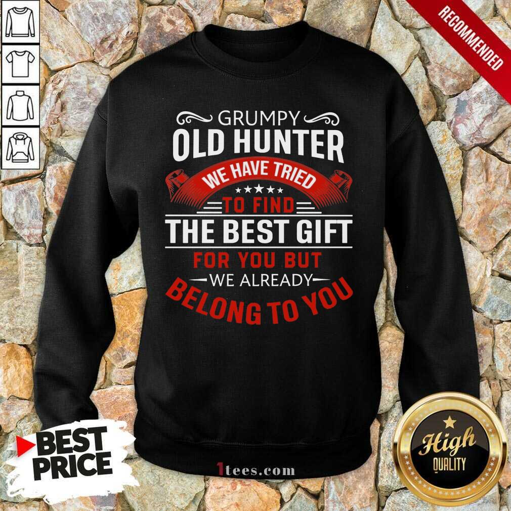 Grumpy Old Hunter The Best Gift Shirt