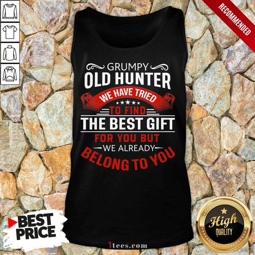 Grumpy Old Hunter The Best Gift Shirt
