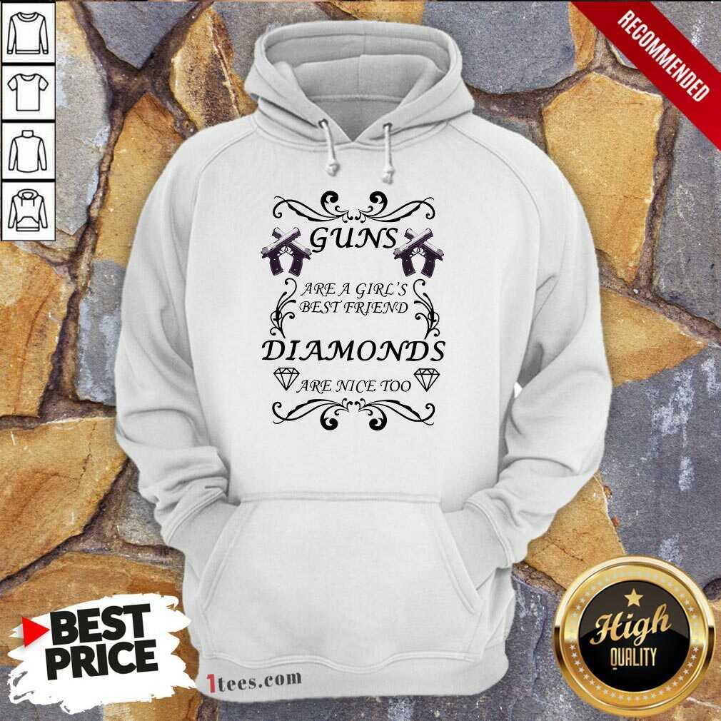 Guns Are A Girls Best Friend Diamonds Are Nice Too Shirt