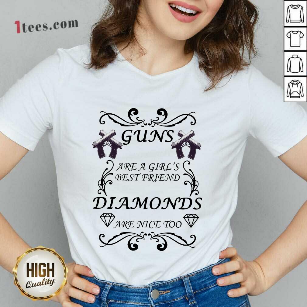 Guns Are A Girls Best Friend Diamonds Are Nice Too Shirt