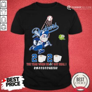 Hot Los Angeles Dodgers 2020 The Year When Shit Got Real #Quarantined Shirt