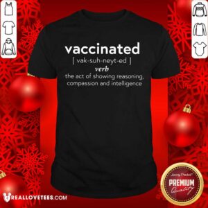 Vaccinated Definition Shirt