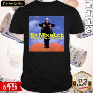 Nice Baby Got Back Sir Mix-A-Lot Shirt