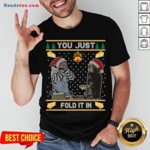 Awesome You Just Fold It In Ugly Christmas Sweat Shirt