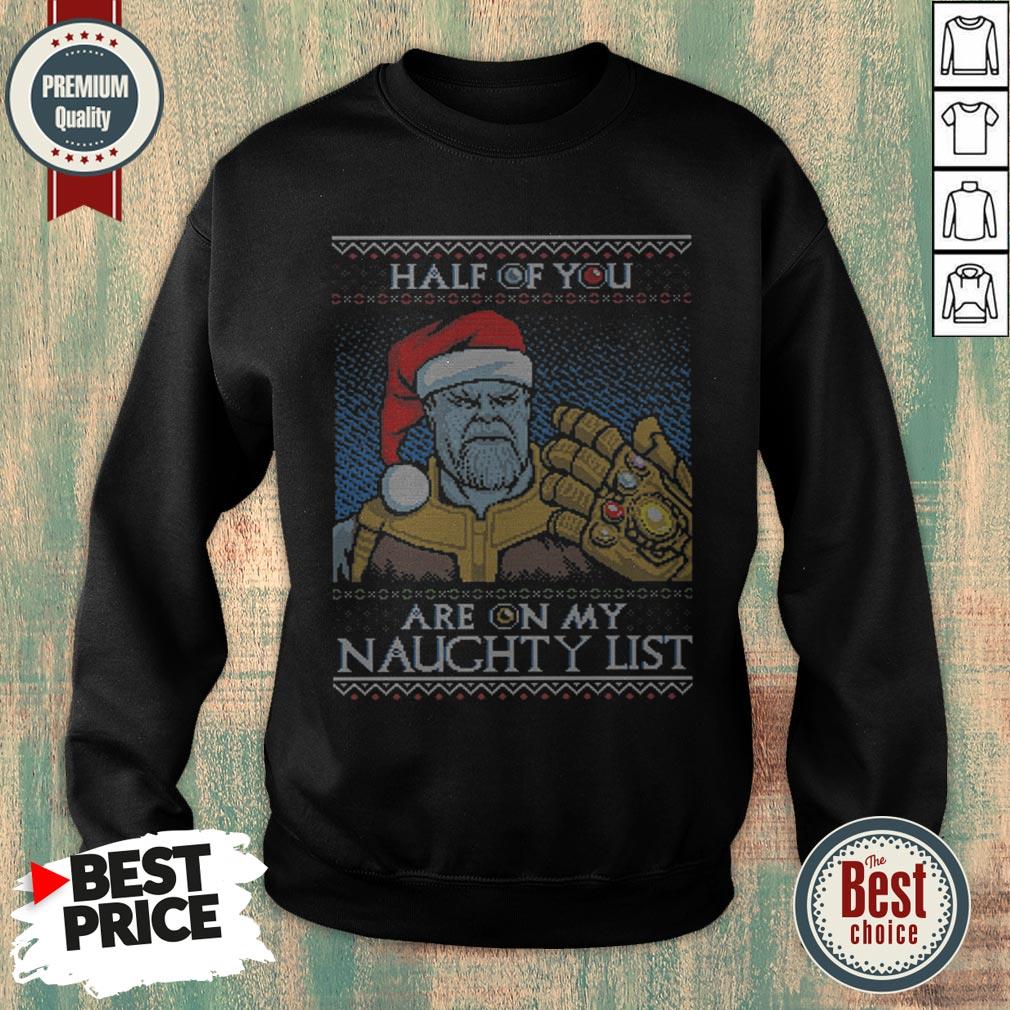 Half Of You Are On My Naughty List Shirt