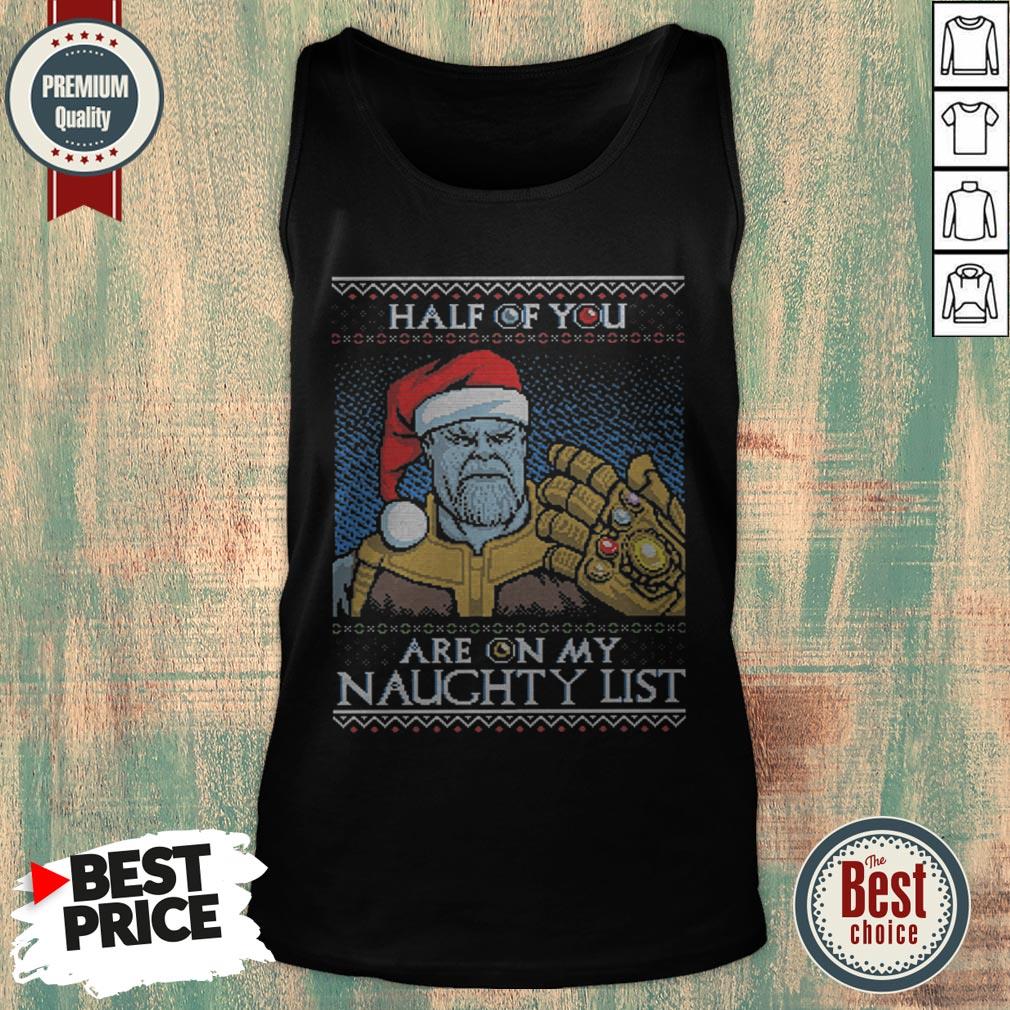Half Of You Are On My Naughty List Shirt