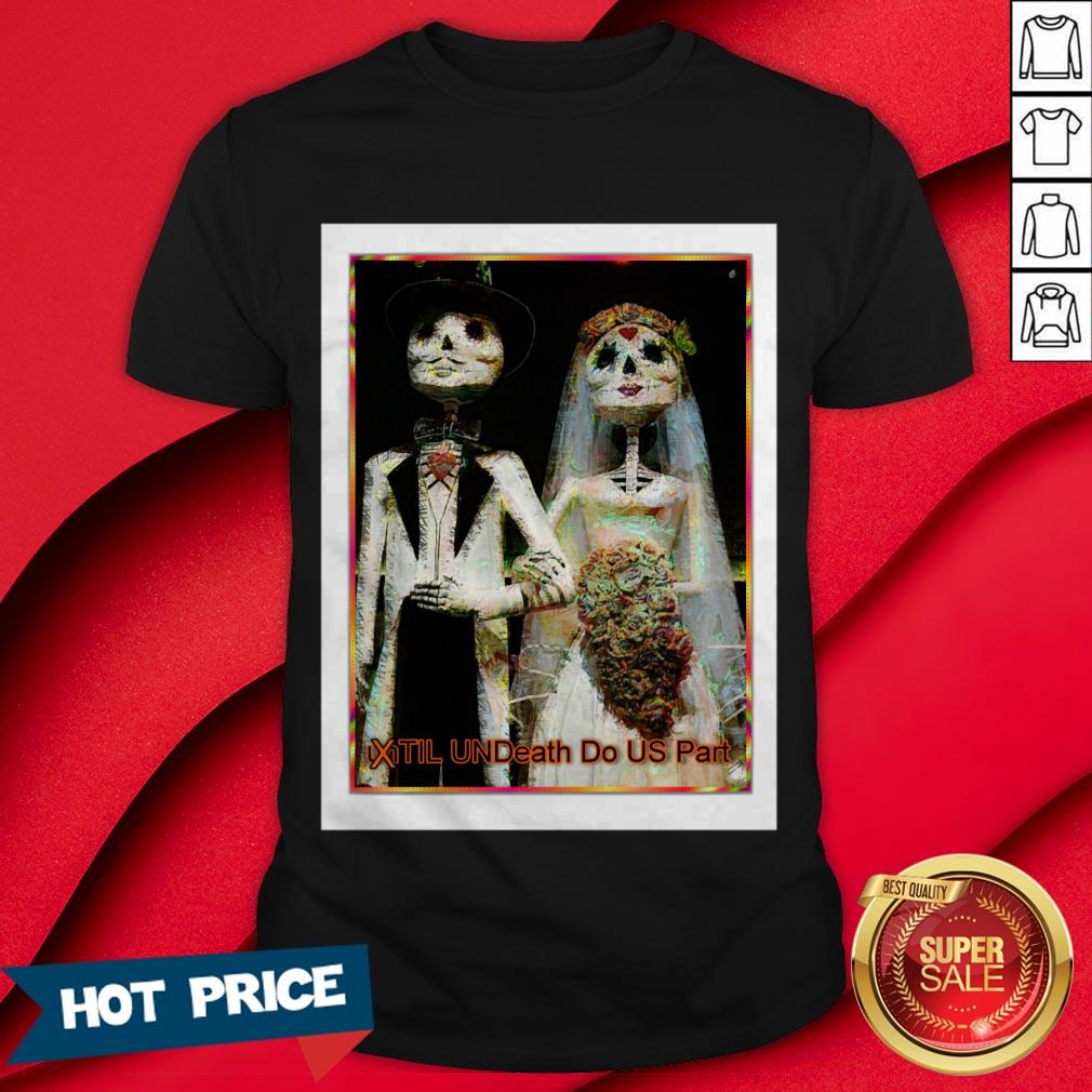 Happily Married Skeleton Day Of The Dead Shirt